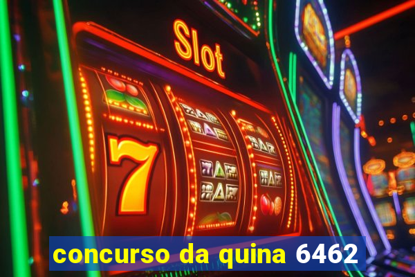 concurso da quina 6462